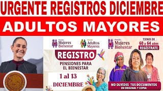 DICIEMBRE REGISTROS ADULTOS MAYORES Y MUJERES BIENESTAR 60-64 AVISO URGENTE COBRAS 2026 NUEVA PENSIÓ