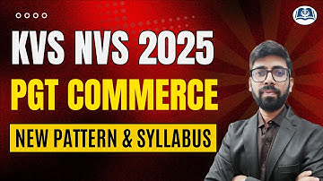 New Exam Pattern | KVS & NVS PGT Commerce 2025 | Strategy & Syllabus
