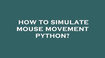 How to simulate mouse movement python?