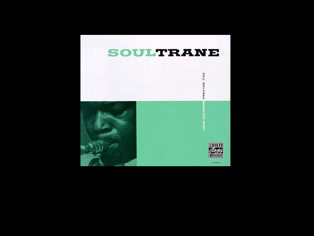 JOHN COLTRANE - Soultrane