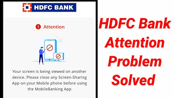 Hdfc app me attention problem | Hdfc mobile banking attention problems | hdfc attention
