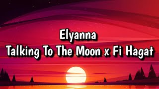 Elyanna - Talking To The Moon x Fi Hagat Lyrics (30 minutes Version)