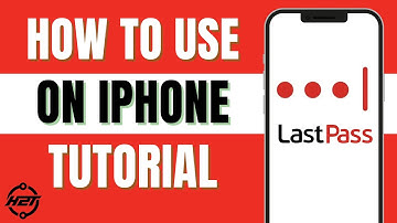 How To Use LastPass On iPhone