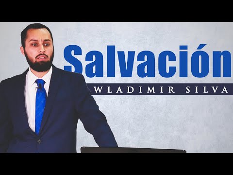 LA SALVACIÓN 🔴 ¿Estás SEGURO que ERES SALVO? - Wladimir Silva