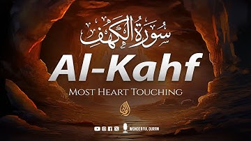 SURAH AL KAHF سورة الكهف | THIS MARVELOUS VOICE WILL TOUCH YOUR HEART إن شاء الله | WQ