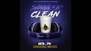 DJ DOTCOM SWAGG & CLEAN DANCEHALL MIX VOL 74 MARCH   2020