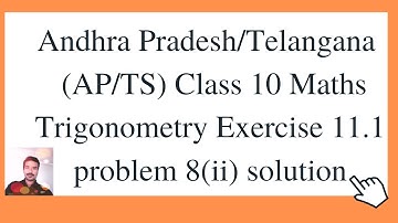 Andhra Pradesh/Telangana (AP/TS) Class 10 Maths Trigonometry Exercise 11.1 problem 8 (ii) solution