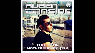 Rubén Inside Bootlegs - Full Tiltin Mother Fucker! (15.0)