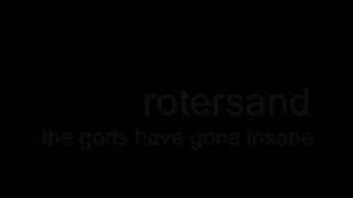 Watch Rotersand The Gods Have Gone Insane video