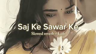 Saj Ke Sawar Ke [ Slowed Reverb + Lofi ] | Khesari Lal Yadav, Kajal Raghwani screenshot 2
