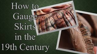 How to Gauge a Mid 19th Century Skirt || A Historical Sewing How To