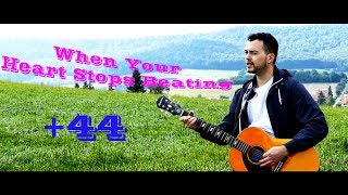 Plus 44 - When Your Heart Stops Beating (Acoustic Cover) by Lucas D.