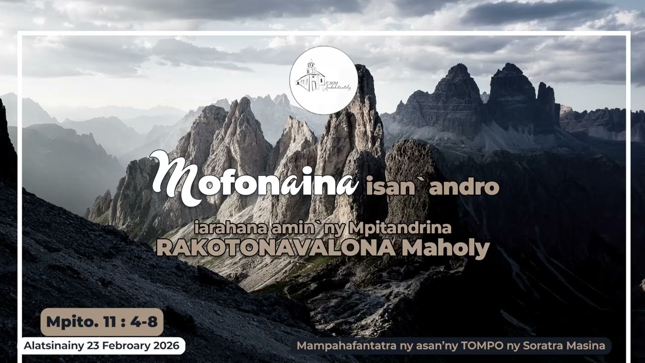 Mofonaina isan'andro anio Alatsinainy 23 Febroary 2026. #FJKM_Ambohitantely