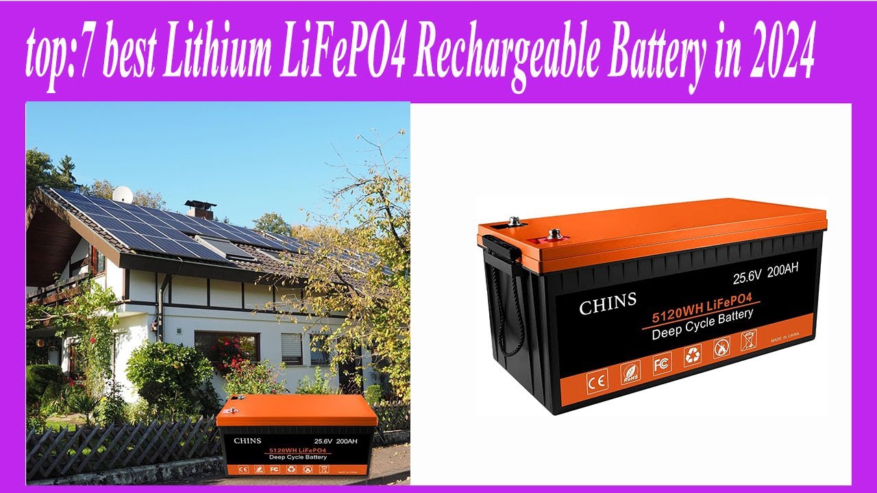 top7 best Lithium LiFePO4 Rechargeable Battery in 2024