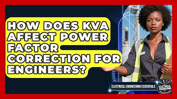 How Does kVA Affect Power Factor Correction For Engineers? - Electrical Engineering Essentials