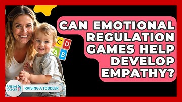 Can Emotional Regulation Games Help Develop Empathy? - Raising A Toddler