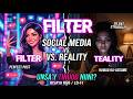 FILTER VS REALITY