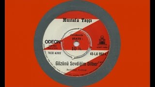 Mustafa Taşçı - Gözünü Sevdiğim Dilber 
