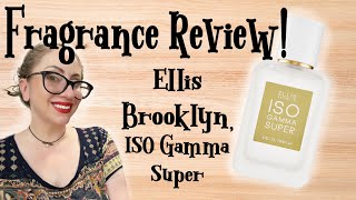 FRAGRANCE REVIEW :: Ellis Brooklyn- ISO Gamma Super, Clean Beauty Perfume | Beauty Meow