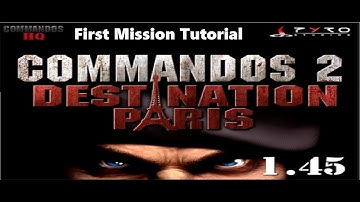 Commandos 2 Destination Paris 1.45 First Mission Tutorial by Dwlight Medina