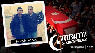 Tabuta Sığmayanlar: Şehit Gökhan Kılıç (52. Bölüm)