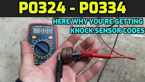 FIX KNOCK SENSOR CODE: P0324 P0325 P0326 P0327 P0328 P0329 P0330 P0331 P0332 P0333 P0334