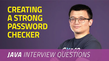 Creating a Strong Password Checker | JAVA INTERVIEW QUESTIONS