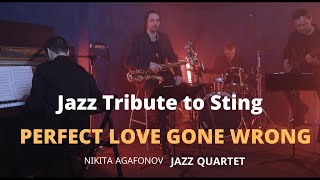 Perfect love gone wrong - Nikita Agafonov Jazz Quartet