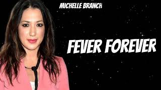 Michelle Branch - Fever Forever (New Songs)