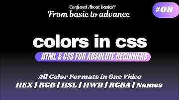 #8 |Color Property in CSS Explained for Beginners | HEX, RGB, RGBA, HSL, HSLA, HWB, Named Colors