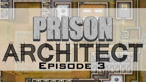 Prison Architect - Episode 3: Cell Block and Plumbing Problems