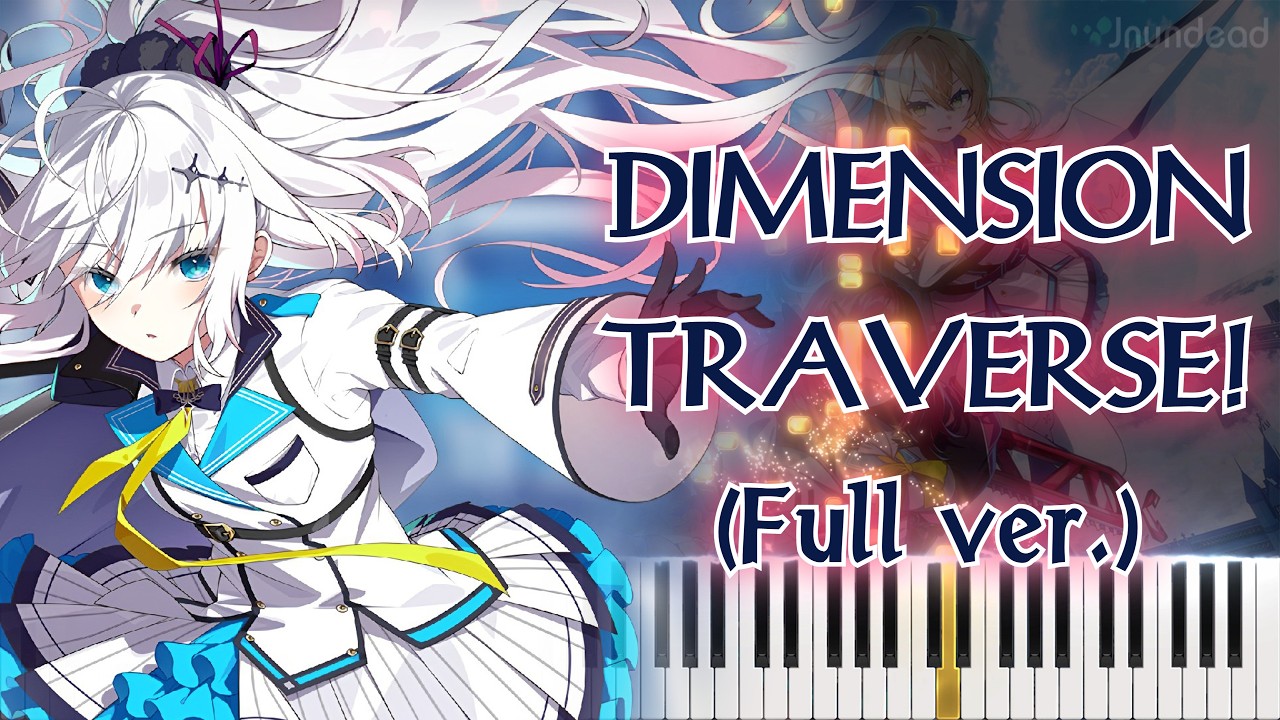 Dimension Totsu Lovers!! OP] DIMENSION TRAVERSE! (Full ver.) Piano
