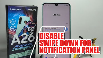 How To Disable Swipe Down For Notification Panel On Samsug Galaxy A26 5G