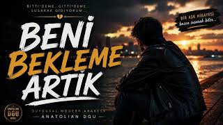 Beni Bekleme Artık En Duygusal Ayrılık Şarkısı 2026