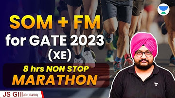 SOM + FM for GATE 2023 XE |  8 hr. Non stop Marathon  Aspirant  |JS GILL (Ex BARC) #gate23 #gate