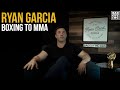 Could Ryan Garcia transition to MMA?