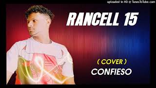 RANCELL  15 - CONFIESO ( COVER )