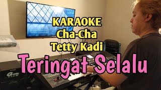 Teringat Selalu - Tetty Kadi | Karaoke Cha-cha