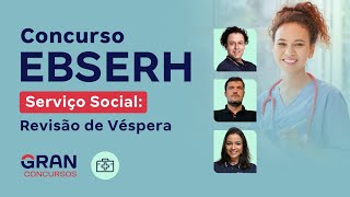 Concurso EBSERH - Serviço Social: Revisão de Véspera