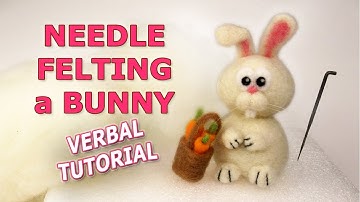 Needle Felting Bunny Tutorial for Beginners
