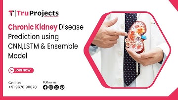 Chronic Kidney Disease Prediction using CNN, LSTM & Ensemble Model   btech mini project providers