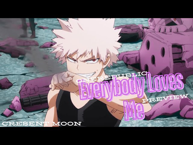 Bakugo | Everybody Loves Me - OneRepublic | PMV | HD Lyrics (PREVIEW)