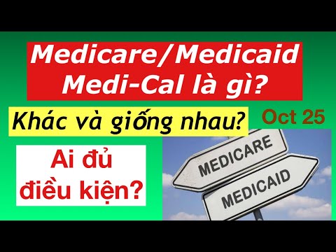 #475]MEDICARE/MEDICAID/ MEDICAL? Khác & Giống nhau? Ai đủ điều kiện?