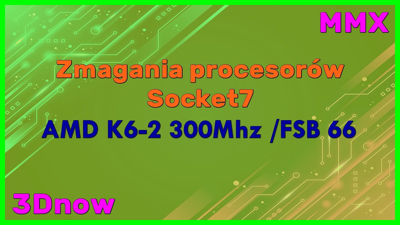 [MMX/3DNow] Zmagania Procesorów Socket7: AMD K6-2 300 Mhz /FSB 66 - YouTube