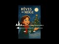 Rêves de Neige (Musique de Noël)