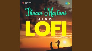 Yeh Sham Mastani - Lofi