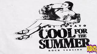 Demi Lovato - Cool For The Summer (Rock Version) (Audio)