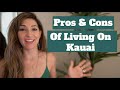 MY PROS & CONS OF LIVING ON KAUAI AFTER 6 YEARS!