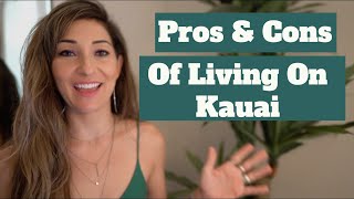 MY PROS & CONS OF LIVING ON KAUAI AFTER 6 YEARS!