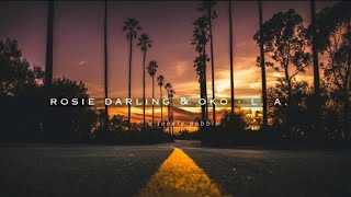 rosie darling & oko - l. a. (slowed   reverb)